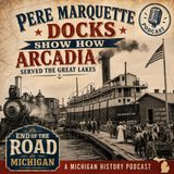 Pere Marquette Docks Show How Arcadia Served The Great Lakes