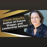 Niamh O’Keeffe, Author of Future Shaper, and Leadership Advisor