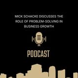 Mick Schacke Discusses the Role of Problem-Solving in Business Growth