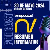 Resumen Meridiano Noticias Venevision - 30 de mayo de 2024