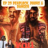 Episode 29 Deadlock, Doors & Danger