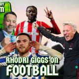 Rhodri Giggs on Football #4 | The Ups & Downs of Football | Carabao Cup Upsets | News Round Up