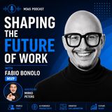 Shaping the Future of Work with Fabio Bonolo MVP