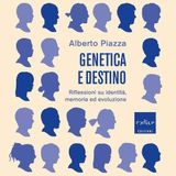 Alberto Piazza "Genetica e destino"