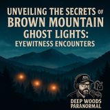 Unveiling the Secrets of Brown Mountain ghost lights: Eyewitness Encounters