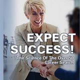 Expect Success - The Science of the Over 50 Career Search - Bill Humbert