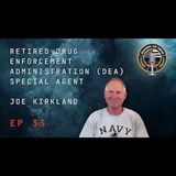 Episode 33 retired DEA Special Agent Joe Kirkland