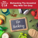 424: Biohacking The Ancestral Way