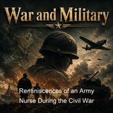 Reminiscences of an Army Nurse During the Civil War - Adelaide W Smith