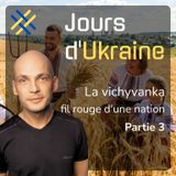 La Vichyvanka - Partie 3