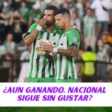 ¿Aun ganando, Nacional sigue sin gustar?