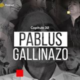 Capítulo 32: Pablus Gallinazo