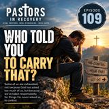 Episode 109 - Who Told You to Carry That? | + Original Song "I Was Never Meant to Carry This"