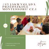 #14 Jak wygląda przedszkole Montessori? cz.1 (Magdalena Makurlak)