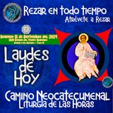 LAUDES DEL DIA DE HOY ✟ DOMINGO 15 DE SEPTIEMBRE 2024 ✟ Camino Neocatecumenal Liturgia de las Horas