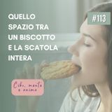 113 Quello spazio tra un biscotto e la scatola intera