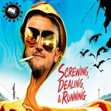 Screwing, Dealing, & Running - August 11, 2026