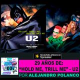 29 años de: Hold Me, Thrill Me, Kiss Me, Kill Me de U2