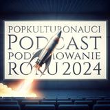 ODCINEK SPECJALNY #22 - PODSUMOWANIE ROKU 2024 - CZĘŚĆ 1