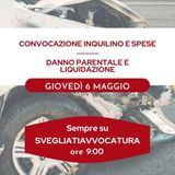 CONVOCAZIONE INQUILINO E SPESE - DANNO PARENTALE E LIQUIDAZIONE #SvegliatiAvvocatura
