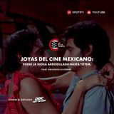 91. Joyas del Cine Mexicano | feat. Erickson Duvergé