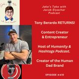 Tony Berardo RETURNS + TALKS ‘Humanity & Hashtags’ & Human Dad | JTWJE EP #410