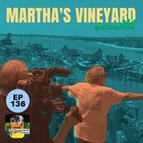136 - Martha's Vineyard - Special Report