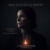 Mas allá de la Mente – Ep. 01 | No eres tus pensamientos | Un regreso a la presencia