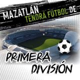 Mazatlan tendrá futbol en primera división