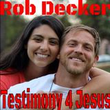 Rob Decker Testimony for Jesus