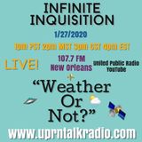 “Infinite Inquisition weathering the weather 1 27 2020