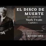 El disco de la muerte. Un cuento de Mark Twain. Audiolibro completo. Voz humana real