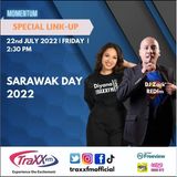 TRAXXfm-REDfm SPECIAL LINK-UP:  SARAWAK DAY 2022 | Friday 22nd July 2022 | 2:30 pm