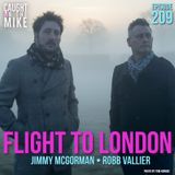 Flight to London : Jimmy Mcgorman & Robb Vallier