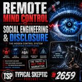 Remote Mind Control, Social Engineering & Real Disclosure - Nathan Ciszek - Typical Skeptic #2659
