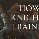 How Medieval Knights Trained