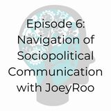 E06: Navigation of Sociopolitical Communication