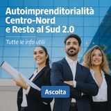 Autoimprenditorialità Centro-Nord e Resto al Sud 2.0: tutte le info