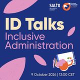 ID Talks Inclusive Administration (from budget to logistics)