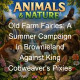Old Farm Fairies A Summer Campaign In Brownieland Against King Cobweaver's Pixies - Henry Christopher McCook - Part 2