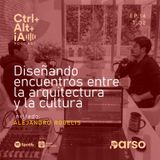 Diseñando encuentros entre la arquitectura y la cultura