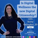 Is Digital Wellness the new Digital Citizenship? with Kerry Gallagher