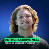 Stop Blending In on LinkedIn: Build a Personal Brand People Remember | 173: Arthur Larrive