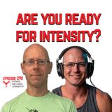 Episode 290: Are You Ready for High Intensity?