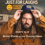 Dusty Slay – Being Poor in the Trailer Parks Full Special (Stand-up Comedy)