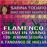 #139 Jeromo Segura e il Fandango de Huelva - Flamenco Chiavi in Mnao