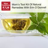 437. Mom's Tool Kit Of Natural Remedies