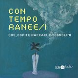 Ep. 03 - Con Raffaele Tognolini