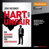 [German] - Hart, aber unfair: Ein gemeiner Ratgeber für Arbeitnehmer. Die Lektüre dieses Buches führt zu erhöhter Schlagfertigkeit by Jens W