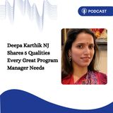 Deepa Karthik NJ Shares 5 Qualities Every Great Program Manager Needs